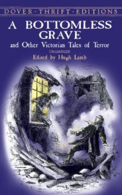 A Bottomless Grave : and Other Victorian Tales of Terror, Paperback / softback Book