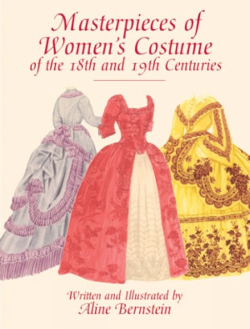 Masterpieces of Women's Costume of the 18th and 19th Centuries, Paperback / softback Book