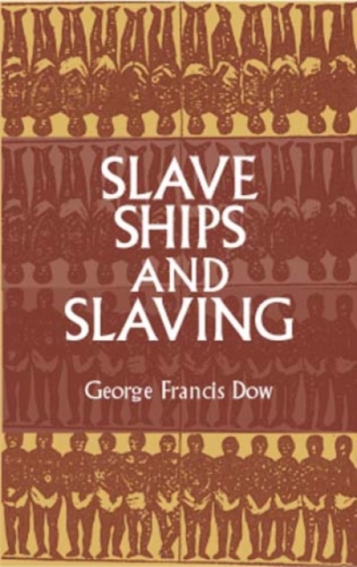 Slave Ships and Slaving, Paperback / softback Book