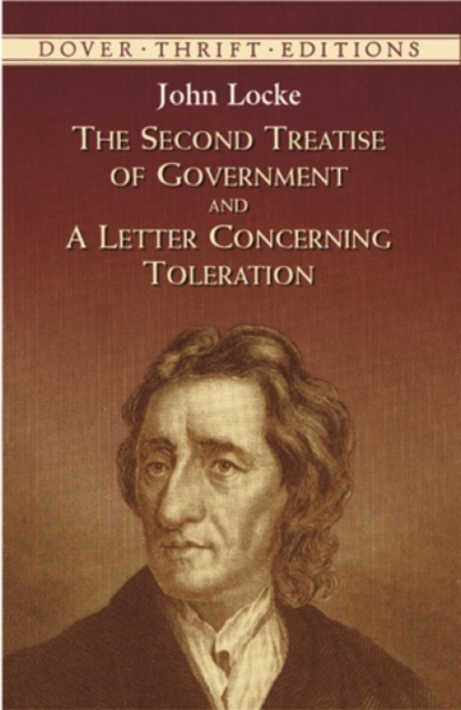 The Second Treatise of Government: and a Letter Concerning Toleration, Paperback / softback Book