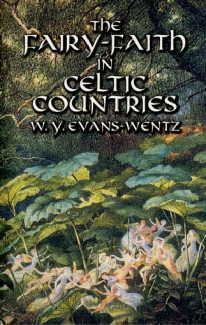 The Fairy-Faith in Celtic Countries, Paperback / softback Book