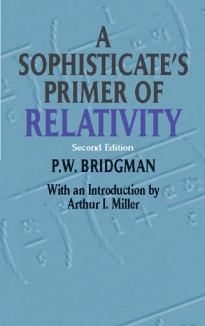 A Sophisticate's Primer of Relativity, Paperback Book