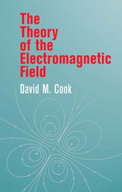 The Theory of the Electromagnetic Field, Hardback Book