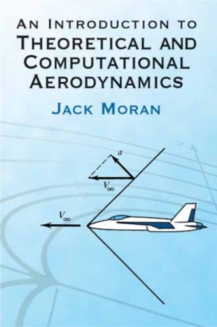 An Introduction to Theoretical and Computational Aerodynamics, Paperback / softback Book