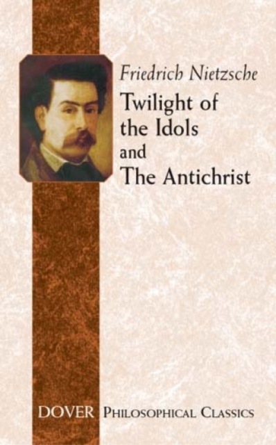 Twilight of the Idols and Antichrist, Paperback / softback Book