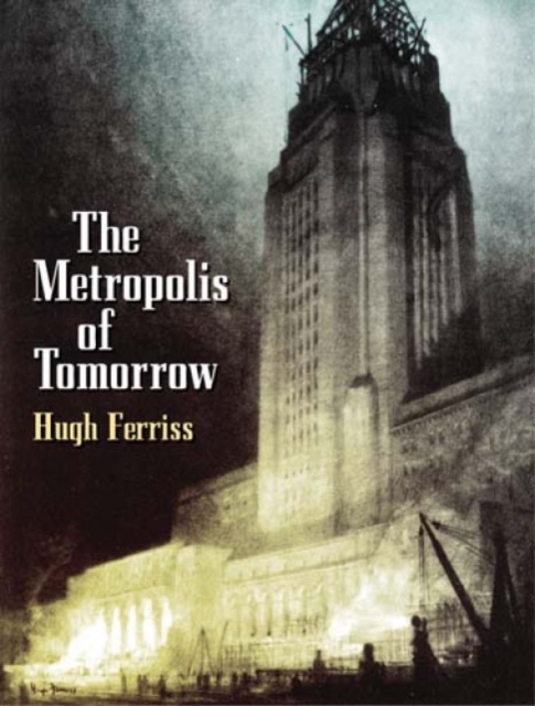 The Metroplois of Tomorrow, Paperback / softback Book