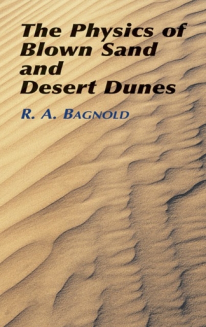 The Physics of Blown Sand and Desert, Paperback / softback Book