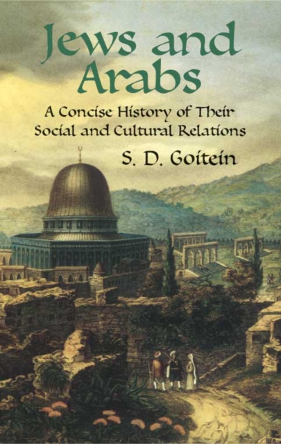Jews and Arabs : A Concise History of Their Social and Cultural Relations, Paperback / softback Book