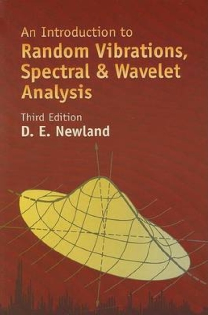 An Introduction to Random Vibrations, Spectral & Wavelet Analysis : Third Edition, Paperback / softback Book