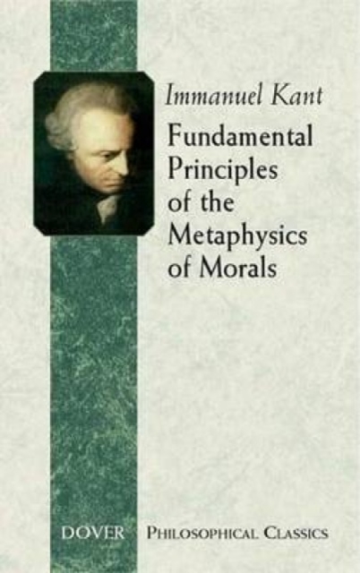 Fundamental Principles of the Metaphysics of Morals, Paperback / softback Book