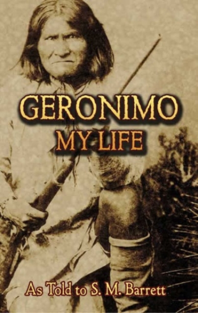 Geronimo : My Life, Paperback / softback Book