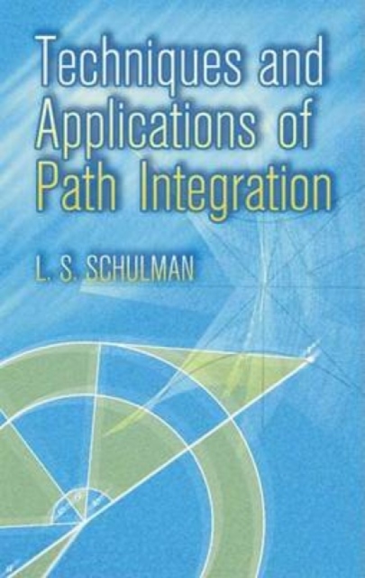 Techniques and Applications of Path Integration, Paperback / softback Book