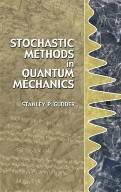 Stochastic Methods in Quantum Mechanics, Paperback / softback Book