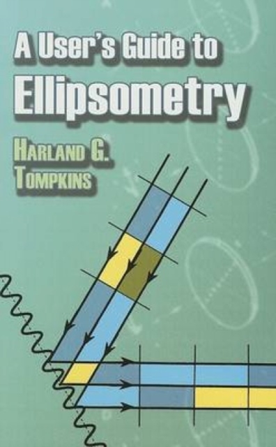 A User's Guide to Ellipsometry, Paperback / softback Book
