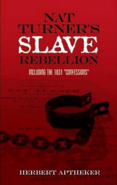 Nat Turner's Slave Rebellion : Including the 1831 "Confessions", Paperback / softback Book