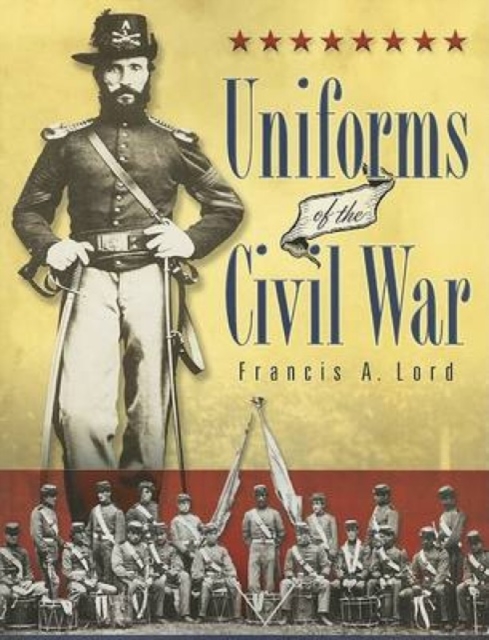 Uniforms of the Civil War, Paperback / softback Book