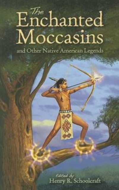 The Enchanted Moccasins and Other Native American Legends, Paperback / softback Book