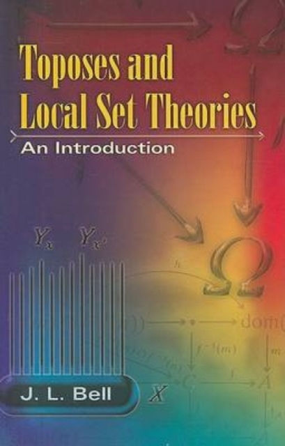 Toposes and Local Set Theories : An Introduction, Paperback / softback Book