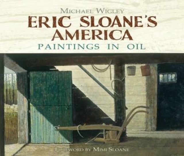 Eric Sloane's America: Paintings in Oil, Hardback Book