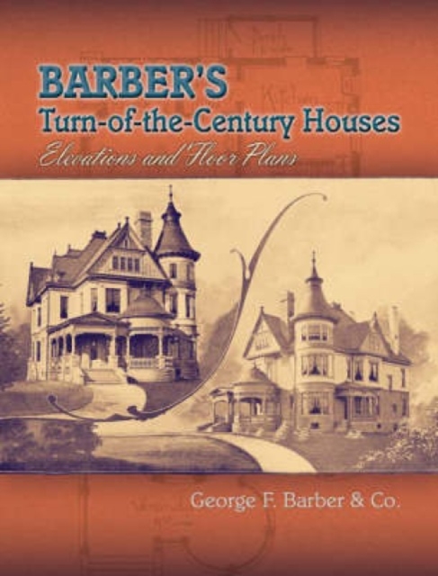 Barber's Turn-of-the-century Houses : Elevations and Floor Plans, Paperback / softback Book