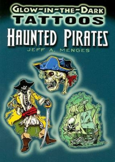 Glow-In-The-Dark Tattoos: Haunted Pirates, Paperback / softback Book