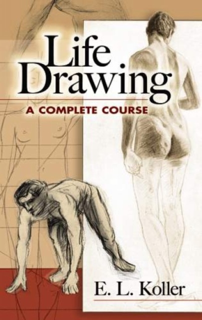 Life Drawing : A Complete Course, Paperback / softback Book