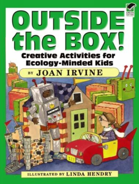 Outside the Box! : Creative Activities for Ecology-Minded Kids, Paperback / softback Book