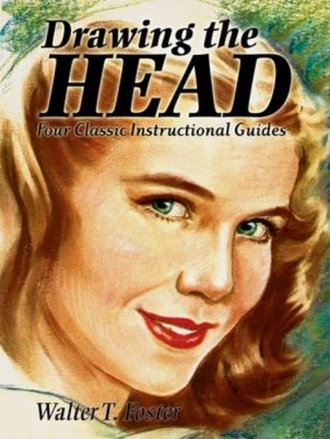 Drawing the Head : Four Classic Instructional Guides, Paperback / softback Book