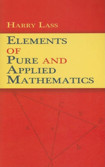 Elements of Pure and Applied Mathematics, Paperback / softback Book
