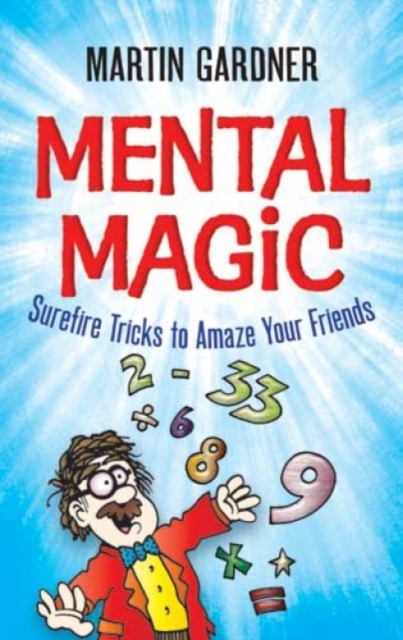 Mental Magic : Surefire Tricks to Amaze Your Friends, Paperback / softback Book