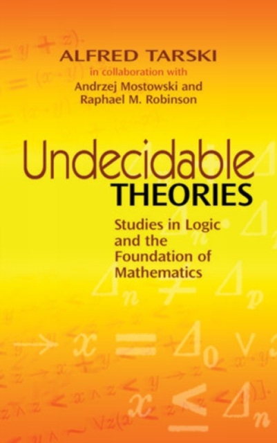Undecidable Theories : Studies in Logic and the Foundation of Mathematics, Paperback / softback Book