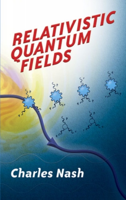 Relativistic Quantum Fields, Paperback / softback Book