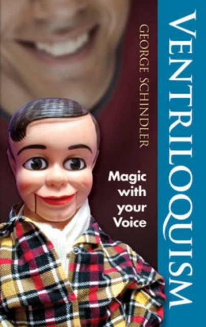 Ventriloquism : Magic with Your Voice, Paperback / softback Book