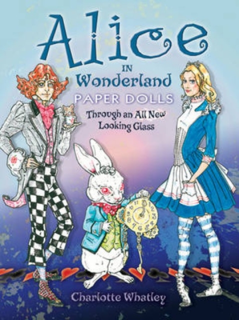 Alice in Wonderland Paper Dolls : Through an All New Looking Glass, Stickers Book