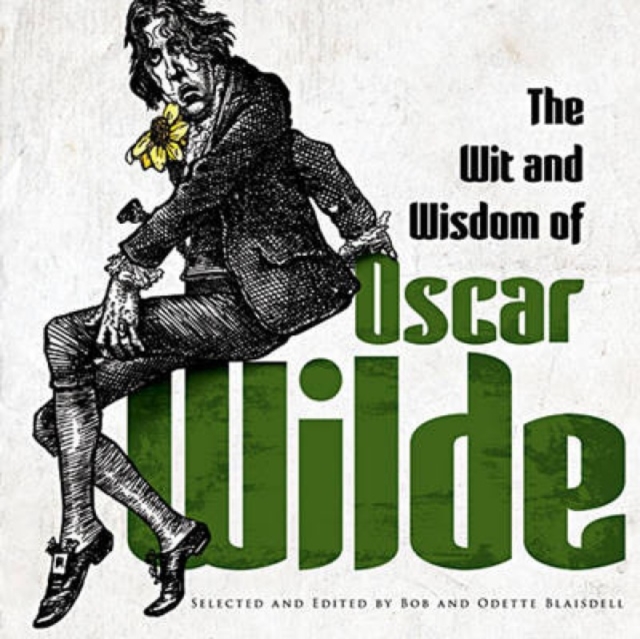 The Wit and Wisdom of Oscar Wilde, Paperback / softback Book