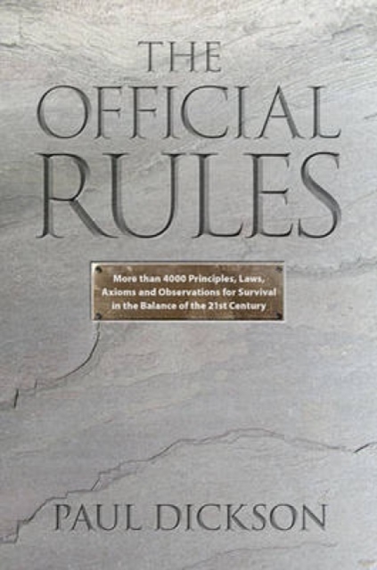The Official Rules : 5,427 Laws, Principles, and Axioms to Help You Cope with Crises, Deadlines, Bad Luck, Rude Behavior, Red Tape, and Attacks by Inanimate Objects., Hardback Book