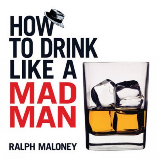 How to Drink Like a Mad Man, Paperback / softback Book