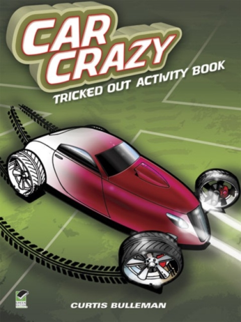 Car Crazy : Tricked Out Activity Book, Stickers Book