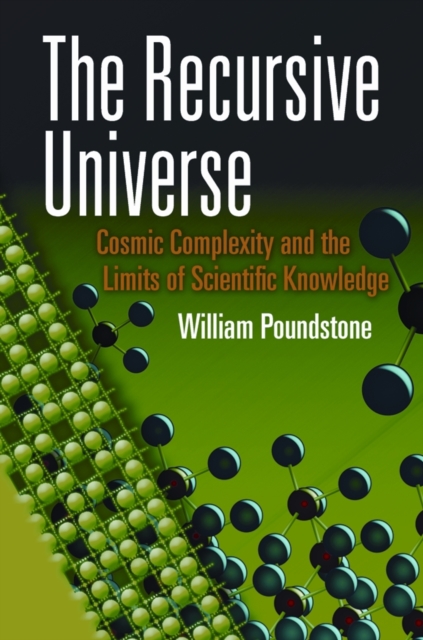The Recursive Universe : Cosmic Complexity and the Limits of Scientific Knowledge, Paperback / softback Book