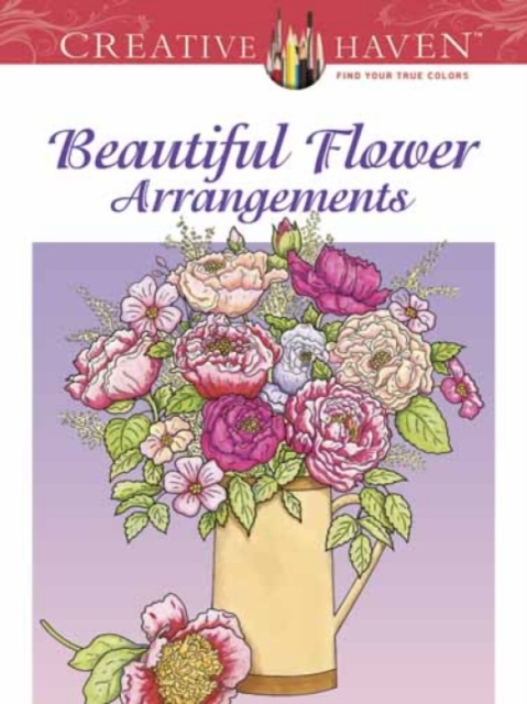 Creative Haven Beautiful Flower Arrangements Coloring Book, Paperback / softback Book
