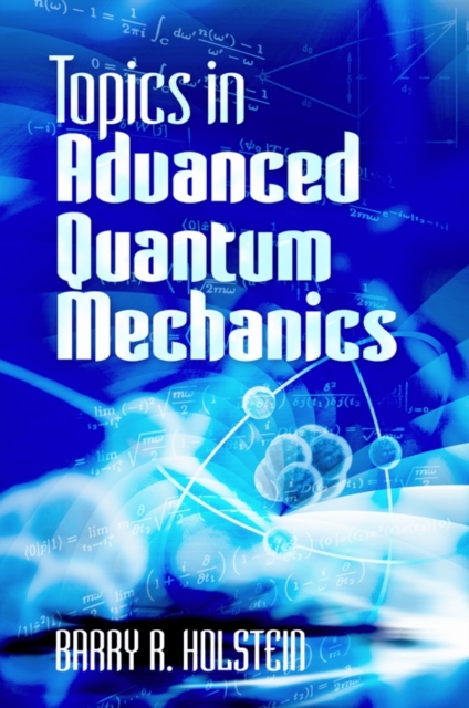 Topics in Advanced Quantum Mechanics, Paperback / softback Book