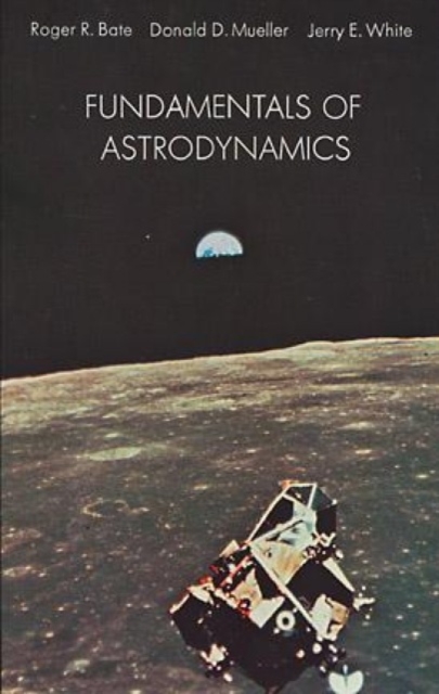 Fundamentals of Astrodynamics, Paperback / softback Book