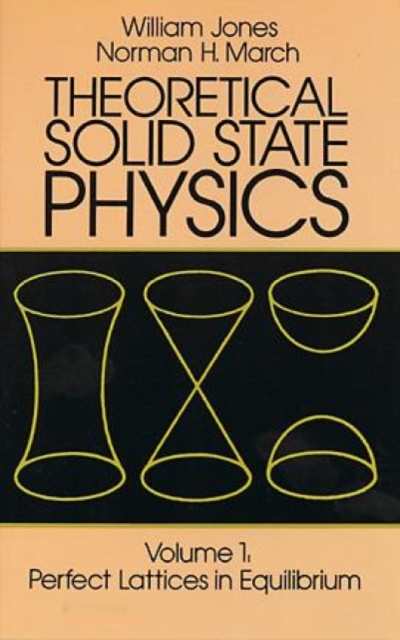 Theoretical Solid State Physics: Perfect Lattices in Equilibrium v. 1, Paperback Book