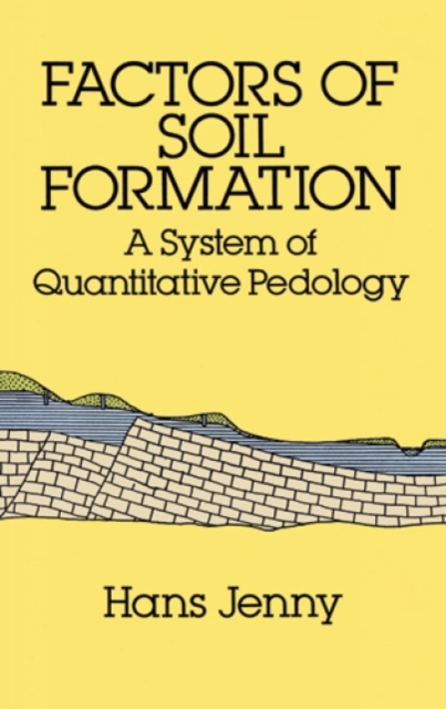 Factors of Soil Formation : A System of Quantitative Pedology, Paperback / softback Book