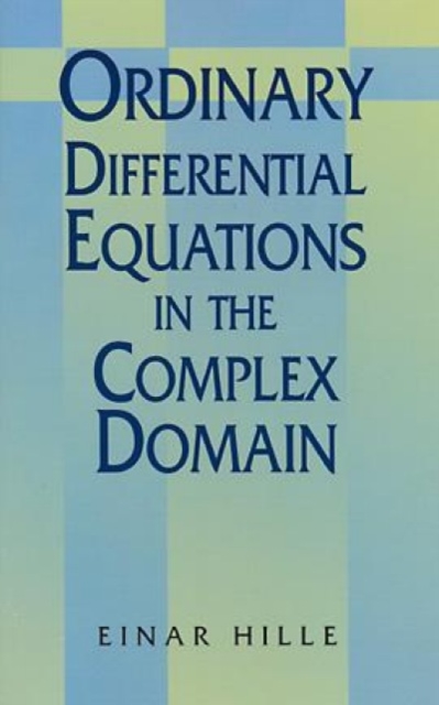 Ordinary Differential Equations in the Complex Domain, Paperback / softback Book