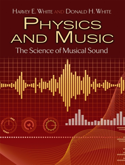 Physics and Music : The Science of Musical Sound, Paperback / softback Book