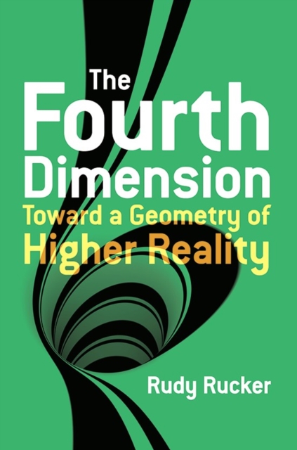 The Fourth Dimension: Toward a Geometry of Higher Reality, Paperback / softback Book