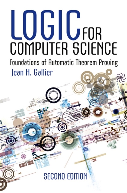 Logic for Computer Science : Foundations of Automatic Theorem Proving, Second Edition, Paperback / softback Book