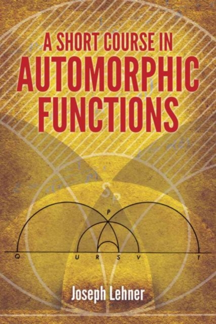 A Short Course in Automorphic Functions, Paperback / softback Book