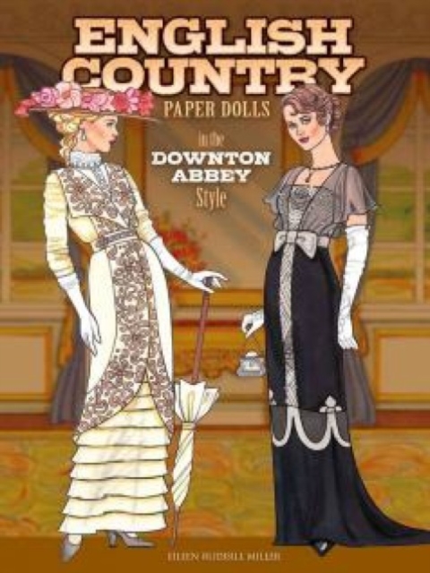 English Country Paper Dolls : In the Downton Abbey Style, Paperback / softback Book